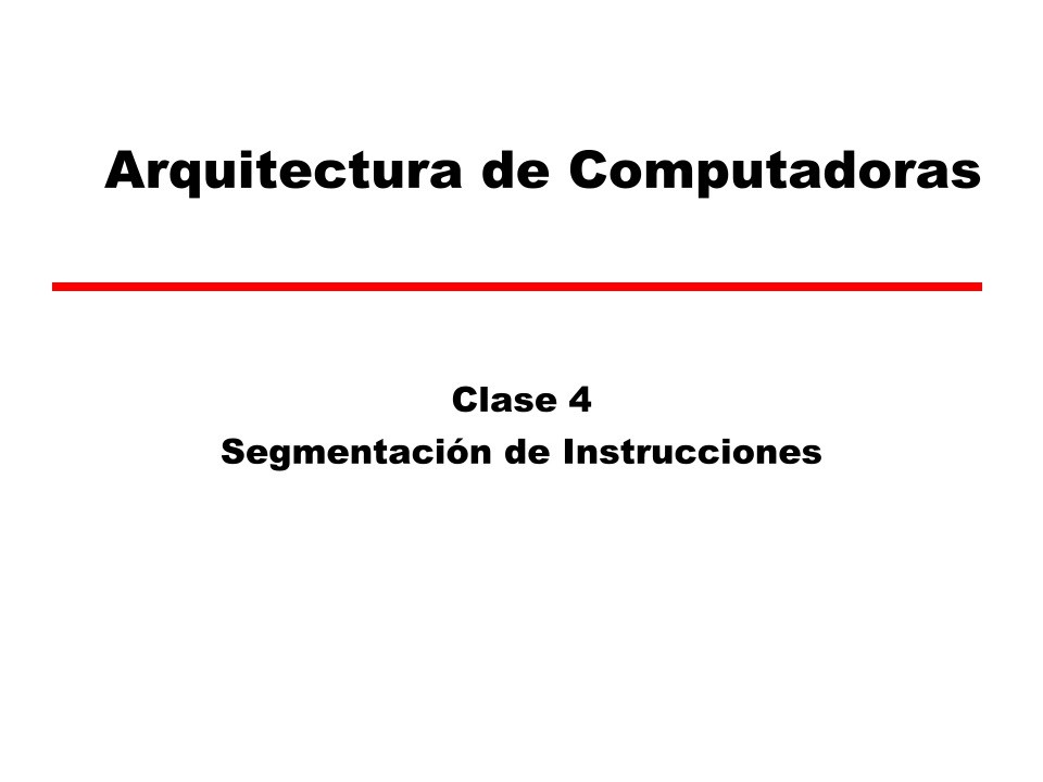 Imágen de pdf Clase 4 - Segmentación de Instrucciones - Arquitectura de Computadoras